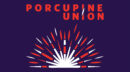 Porcupine Union